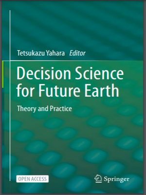 cover image of Decision Science for Future Earth Theory and Practice: Theory and Practice